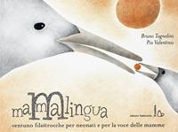 Mammalingua. Ventuno filastrocche per neonati e per la voce delle mamme. Ediz. illustrata - Bruno Tognolini, Pia Valentinis - Libro Il Castoro 2008, Il Castoro bambini | Libraccio.it