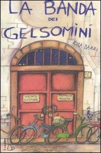 La banda dei gelsomini. Ediz. illustrata - Zita Dazzi - Libro Il Castoro 2008, Il Castoro ragazzi | Libraccio.it