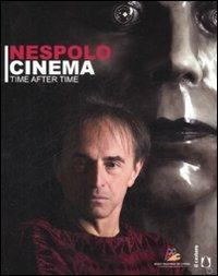 Nespolocinema. Time after time. Catalogo della mostra (Torino, 12 giugno-14 settembre 2008). Ediz. illustrata  - Libro Il Castoro 2008, Il Castoro cinema | Libraccio.it