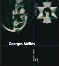 Georges Méliès - Paolo Cherchi Usai - Libro Il Castoro 2008, Il Castoro cinema | Libraccio.it