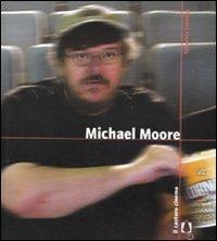Michael Moore - Federico Ferrone - Libro Il Castoro 2009, Il Castoro cinema | Libraccio.it