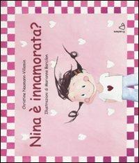 Nina è innamorata? Ediz. illustrata - Christine Naumann-Villemin, Marianne Barcilon - Libro Il Castoro 2009, Il Castoro bambini | Libraccio.it