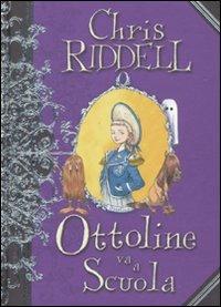 Ottoline va a scuola. Ediz. illustrata - Chris Riddell - Libro Il Castoro 2009, Il Castoro bambini | Libraccio.it