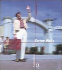 Peter Weir - Alberto Morsiani - Libro Il Castoro 2009, Il Castoro cinema | Libraccio.it