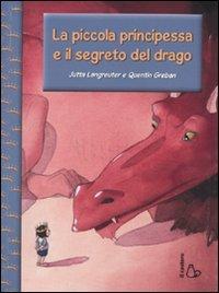 La piccola principessa e il segreto del drago - Jutta Langreuter, Quentin Gréban - Libro Il Castoro 2009, Il Castoro bambini | Libraccio.it