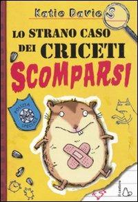 Lo strano casi dei criceti scomparsi - Katie Davies - Libro Il Castoro 2010, Il Castoro bambini | Libraccio.it