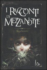 I racconti di mezzanotte - Nick Shadow - Libro Il Castoro 2010, I racconti di mezzanotte | Libraccio.it
