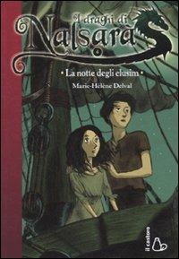 La notte degli elusim. I draghi di Nalsarà. Vol. 4 - Marie-Hélène Delval - Libro Il Castoro 2010, Il Castoro bambini | Libraccio.it