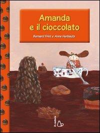 Amanda e il cioccolato. Ediz. illustrata - Bernard Friot, A. Herbauts - Libro Il Castoro 2011, Anch'io so leggere! | Libraccio.it