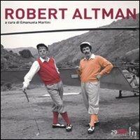 Robert Altman. Ediz. illustrata  - Libro Il Castoro 2011, TFF Torino Film Festival | Libraccio.it