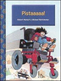 Pistaaaaa! Ediz. illustrata - Robert Munsch, Michael Martchenko - Libro Il Castoro 2012, Anch'io so leggere! | Libraccio.it