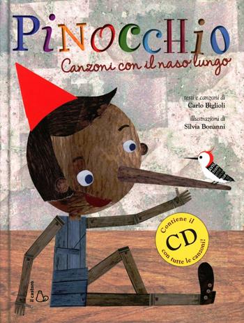 Pinocchio. Canzoni con il naso lungo. Ediz. illustrata. Con CD Audio - Carlo Biglioli, Silvia Bonanni - Libro Il Castoro 2012, Il Castoro bambini | Libraccio.it