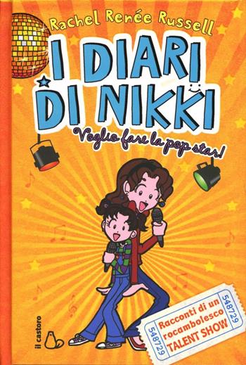 Voglio fare la popstar! I diari di Nikki - Rachel Renée Russell - Libro Il Castoro 2012, Il Castoro bambini | Libraccio.it