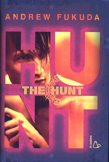 The hunt - Andrew Fukuda - Libro Il Castoro 2013 | Libraccio.it