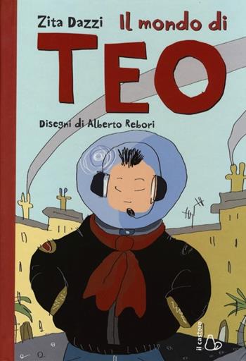 Il mondo di Teo - Zita Dazzi - Libro Il Castoro 2013, Il Castoro bambini | Libraccio.it
