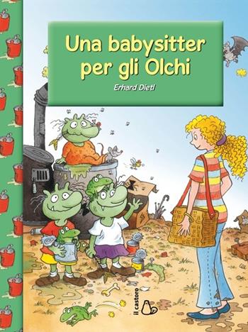 Una babysitter per gli Olchi - Erhard Dietl - Libro Il Castoro 2013, Anch'io so leggere! | Libraccio.it