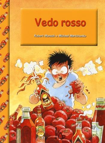 Vedo rosso - Robert Munsch, Michael Martchenko - Libro Il Castoro 2014, Anch'io so leggere! | Libraccio.it