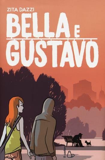 Bella e Gustavo - Zita Dazzi - Libro Il Castoro 2014 | Libraccio.it