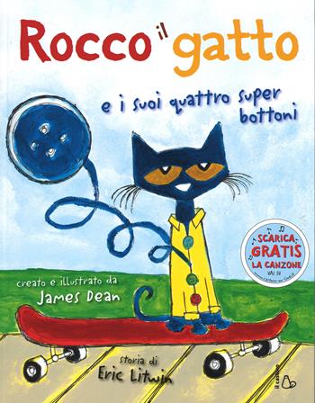 Rocco il gatto e i suoi quattro super bottoni. Ediz. illustrata - Eric Litwin, James Dean - Libro Il Castoro 2014, Il Castoro bambini | Libraccio.it