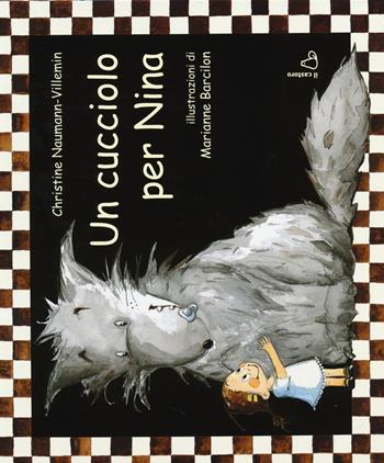Un cucciolo per Nina. Ediz. illustrata - Christine Naumann-Villemin - Libro Il Castoro 2014 | Libraccio.it