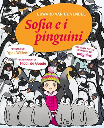 Sofia e i pinguini - Edward Van de Vendel - Libro Il Castoro 2014, Il Castoro bambini | Libraccio.it