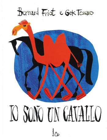 Io sono un cavallo. Ediz. illustrata - Bernard Friot, Gek Tessaro - Libro Il Castoro 2015, Il Castoro bambini | Libraccio.it