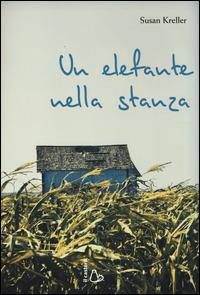 Un elefante nella stanza - Susan Kreller - Libro Il Castoro 2014 | Libraccio.it