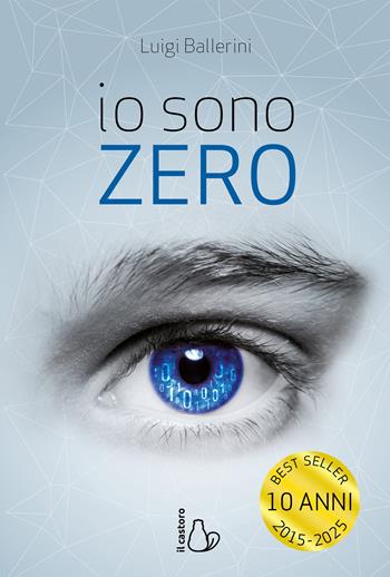 Io sono Zero - Luigi Ballerini - Libro Il Castoro 2015, Il Castoro bambini | Libraccio.it