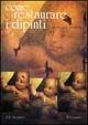 Come restaurare i dipinti - Gina B. Nocodemi - Libro Il Castello 2002, Legno attività artistiche | Libraccio.it