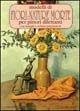 Modelli di fiori e nature morte per pittori dilettanti. Ediz. illustrata - Grazia Cortese - Libro Il Castello 2002, Disegno e tecniche pittoriche | Libraccio.it