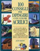 Cento consigli per dipingere con colori acrilici