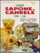 Creare sapone e candele con i gel