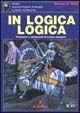 In logica logica - Norman D. Willis - Libro Il Castello 2002, Enigmi e giochi di logica | Libraccio.it