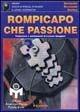 Rompicapo, che passione! - Bernardo Recamán Santos - Libro Il Castello 2002, Enigmi e giochi di logica | Libraccio.it