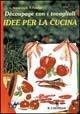 Découpage con i tovaglioli. Idee per la cucina - Angelika Massenkeil, Pammi Panesar - Libro Il Castello 2002, Hobby e attività artistiche | Libraccio.it