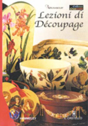 Lezioni di découpage - Paolo Corona, Silvia Mangano - Libro Il Castello 2002, Hobby e attività artistiche | Libraccio.it