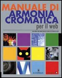 Manuale di armonia cromatica per il Web - Cailin Boyle - Libro Il Castello 2004, Studi sul colore e grafica | Libraccio.it