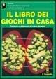 Il libro dei giochi in casa - H. Variet - Libro Il Castello 2003, Enigmi e giochi di logica | Libraccio.it