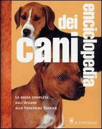 Enciclopedia dei cani - J. Palmer - Libro Il Castello 2005, Animali | Libraccio.it