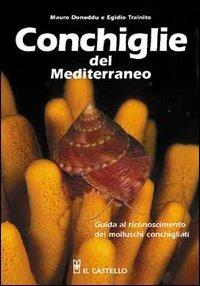 Conchiglie del Mediterraneo - Mauro Doneddu, Egidio Trainito - Libro Il Castello 2005, Animali | Libraccio.it