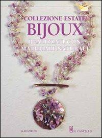 Collezione estate bijoux - Maria Di Spirito - Libro Il Castello 2005, Hobby e attività artistiche | Libraccio.it