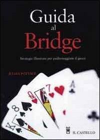 Guida al bridge - Julian Cottage - Libro Il Castello 2007, Enigmi e giochi di logica | Libraccio.it