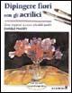 Dipingere i fiori con gli acrilici