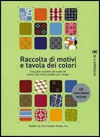 Raccolta di motivi e tavola dei colori. Con CD-ROM  - Libro Il Castello 2005, Studi sul colore e grafica | Libraccio.it