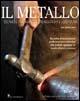 Il metallo - José A. Ares - Libro Il Castello 2006, Hobby e attività artistiche | Libraccio.it