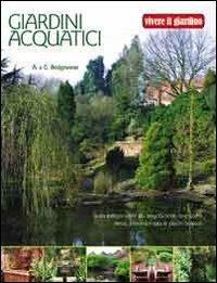 Giardini acquatici. Ediz. illustrata - Alan Bridgewater, Gill Bridgewater - Libro Il Castello 2009, Giardinaggio | Libraccio.it