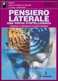 Pensiero laterale. Una prova d'intelligenza - Edward J. Harshman - Libro Il Castello 2006, Enigmi e giochi di logica | Libraccio.it