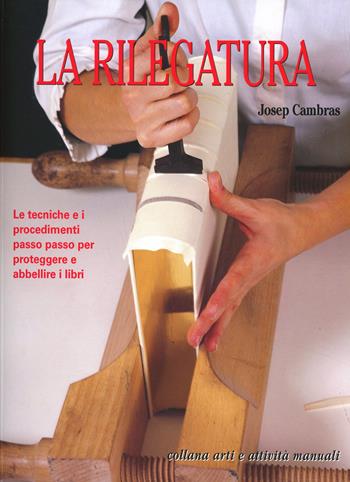 La rilegatura - Josep Cambras - Libro Il Castello 2011, Hobby e attività artistiche | Libraccio.it