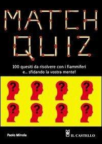 Match quiz  - Libro Il Castello 2007, Enigmi e giochi di logica | Libraccio.it