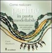 Come realizzare perline in pasta modellabile